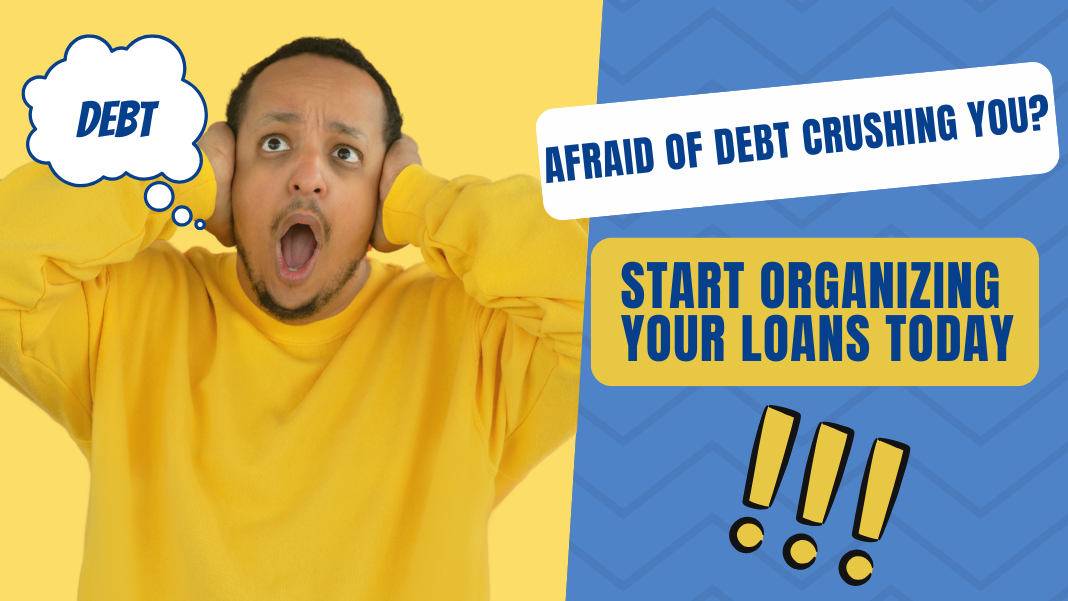 Afraid of Debt Crushing You Start Organizing Your Loans Today - rise and evolve
