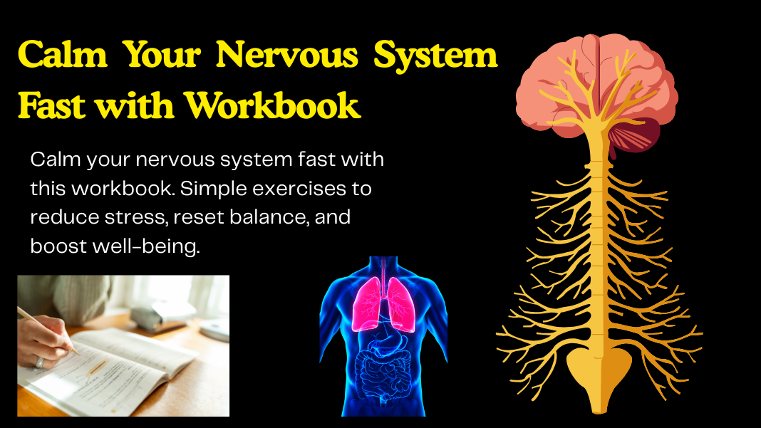 Calm Your Nervous System Fast with Workbook well